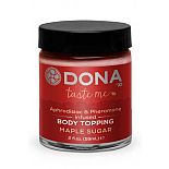 ������� ��� ���� DONA Maple Sugar � �������� ��������� ������ - 59 ��. 
�������� ��� ���� DONA Body Topping Maple Sugar ������� �������� ����� ����������� � ���������.